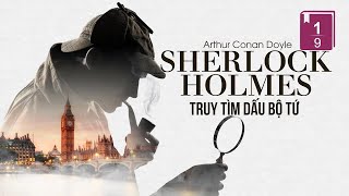 Truy tìm dấu bộ tứ - 1/9 | Sherlock Holmes | Kho tàng truyện hay