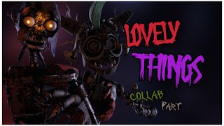 [SFM/FNAF] Lovely Things Collab Part