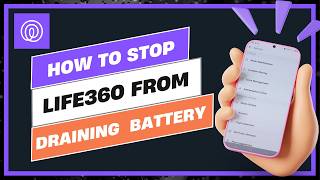 How to Stop Life360 from Draining Your Battery (2026 Fix)