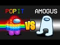 POP IT vs. AMOGUS Imposter in Among Us...