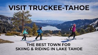 Truckee, California - Best Location for Skiing \u0026 Riding Lake Tahoe Ski Resorts