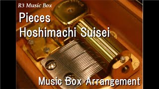 Pieces/Hoshimachi Suisei [Music Box]