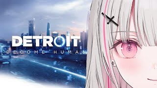 【Detroit: Become Human】アンドロイドと共存 #3【空澄セナ/ぶいすぽっ！】