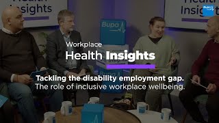 Bupa | Workplace Health Insights | Tackling the disability employment gap | Highlights