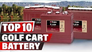 Best  8 volt golf cart battery In 2024 - Top 10 New  8 volt golf cart batteries Review