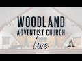 Woodland Adventist Church Livestream