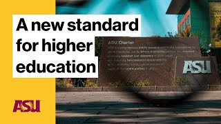 A new standard for higher education : Arizona State University (ASU)