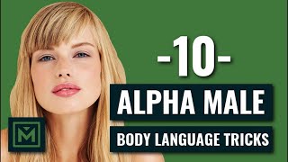 10 Alpha Male Body Language Tricks EVERY Guy Should Do TODAY