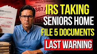 ⚠️SENIORS 60+: File These 5 Documents Before The IRS Takes Your Home (2026 Warning)