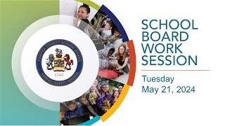 FCPS School Board Work Session - 5/21/24