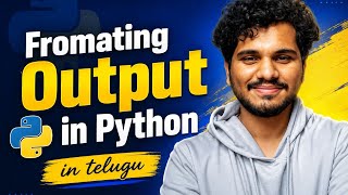 How to Format Output in Python? | L8 | Python Tutorial | in Telugu | DecodewithSK