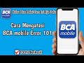 Cara Mengatasi Aplikasi BCA Mobile Error 101