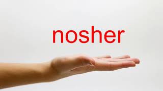 How to Pronounce nosher - American English