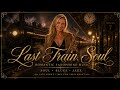 Last Train Soul 🌙 Romantic Midnight Jazz & Blues | Smooth Saxophone Dreams in the Rain