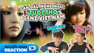 [NGƯỜI HÀN REACTION] Lần đầu nghe nhạc “tuổi thơ” của 8x-9x Việt Nam