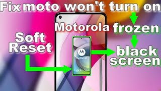 How to fix :Motorola Moto won't turn on,unresponsive, frozen, blank or black screen