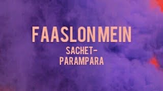 Sachet-parampara - Faaslon mein (lyrics)