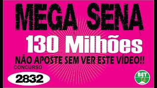 DICAS PARA GANHAR NA MEGA SENA   CONCURSO 2832