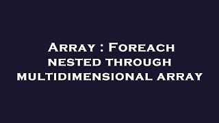 Array : Foreach nested through multidimensional array
