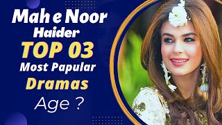 Top 03 Dramas of Mah-e-Noor Haider | Mah e Noor Dramas | Pakistani Actress | Best Pakistani Dramas