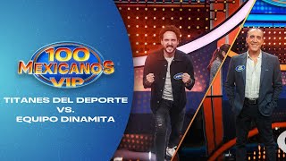 Equipo Dinamita vs. Titanes del deporte, ¡talento puro se enfrenta! | 100 Mexicanos VIP