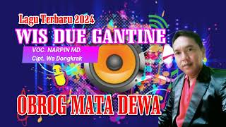 LAGU TERBARU 2024 JUDUL. WIS DUE GANTINE VOC. NARPIN MD. Cipt. wa Dongkrak