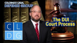 DUI Court Process in Colorado