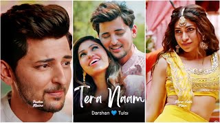 Darshan Raval : Tera Naam 🥰❤️ | Tulsi Kumar | Full Screen Whatsapp Status | Tera Naam Status