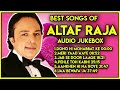 Best hit romantic songs of Altaf raja|90s songs audio jukebox of Altaf Raja|Hindi sad songs