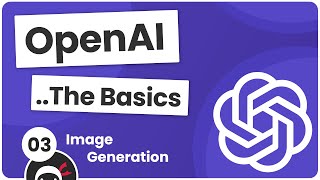 OpenAI Tutorial #3 - Image Generation