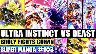 ULTRA INSTINCT GOKU VS BEAST GOHAN ENDING! Broly Vs Gohan Dragon Ball Super Manga Chapter 103 Review