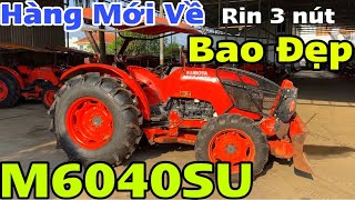 Siêu Phẩm Mới Về Kho - KUBOTA M6040SU Xe Vip Rin 3 Nút - Bán Máy Cày Kubota 6040 Thái LH 0965566557