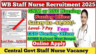 🔥WB ESIC Staff Nurse Recruitment 2025 |💥West Bengal Esic Staff Nurse Vacancy ||🔥ESIC Nursing Officer