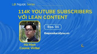 Nút Bạc Youtube với chiến lược Lean Content từ Hà Minh Cosmic Writer