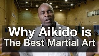 Why Aikido is the Best Martial Art
