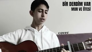 bir derdim var • mor ve ötesi (cover) | \