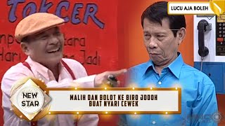 MALIH DAN BOLOT KE BIRO JODOH BUAT NYARI CEWEK - NEW STAR