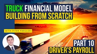 Driver's payroll. Truck financial model, business plan. Part 10. MS Excel tutorial. Building from 0