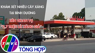 Khám xét nhiều cây xăng tại Bình Dương liên quan vụ \