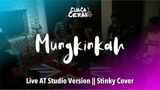 ORKES CUACA CERAH - MUNGKINKAH (STINKY COVER)