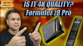 Can The Formuler z8 Pro Handle 4K Quality?