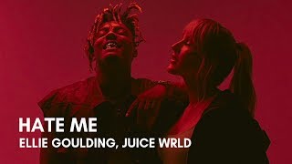 Ellie Goulding, Juice WRLD - Hate Me (Lyrics)