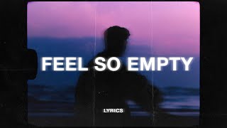 Wxse - I Feel So Empty (Lyrics) ft. Lul Patchy