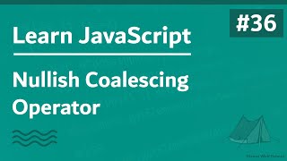 Learn JavaScript In Arabic 2021 - #036 - Nullish Coalescing Operator And Logical Or