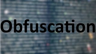 How does Obfuscation Work?