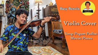 Pogum Padhai | Pisasu BGM | Violin Cover | Arrol Caroli | Instrumental | Mysskin | Busy Benvin