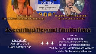 Ascending Beyond Limitations (Ra Material Law of One) ep. 43