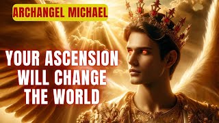 [Archangel Michael] Accessible Only to Those Who Understand: Your Ascension Will Change The World