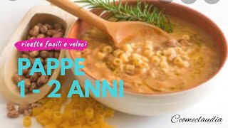 RICETTE PAPPA BAMBINI 1-2 ANNI | 7 idee di ricette facili e veloci per pranzo e cena del tuo bambino