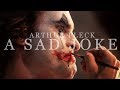 Arthur Fleck | A Sad Joke